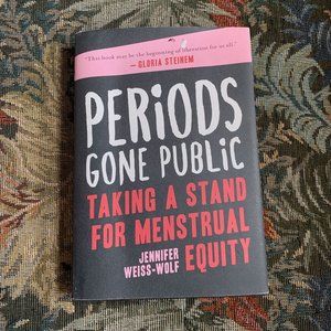 Periods Gone Public: Taking a Stand for Menstrual Equity